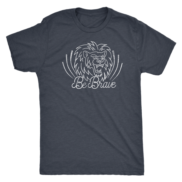 Be Brave T-Shirt